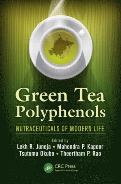 Theertham Rao, Tsutomu Okubo, Mahendra P. Kapoor, Lekh R. Juneja - Green Tea Polyphenols, E-bok