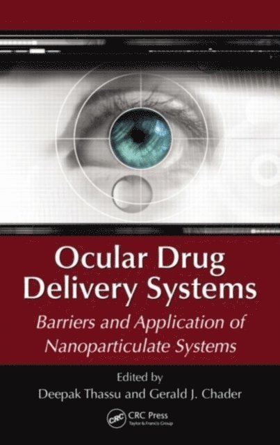 Gerald J. Chader, Deepak Thassu - Ocular Drug Delivery Systems, E-bok