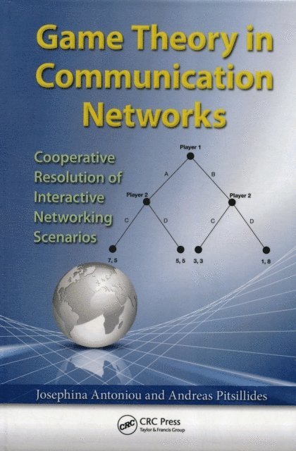 Andreas Pitsillides, Josephina Antoniou - Game Theory in Communication Networks, E-bok
