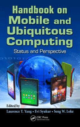 Laurence T. Yang, Evi Syukur, Seng W. Loke - Handbook on Mobile and Ubiquitous Computing, E-bok