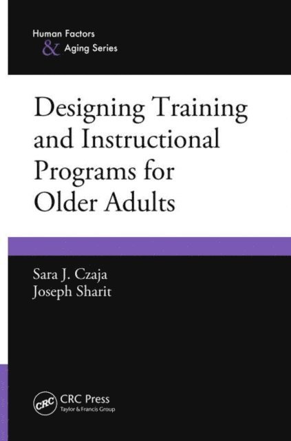 Joseph Sharit, Sara J. Czaja - Designing Training and Instructional Programs for Older Adults, E-bok