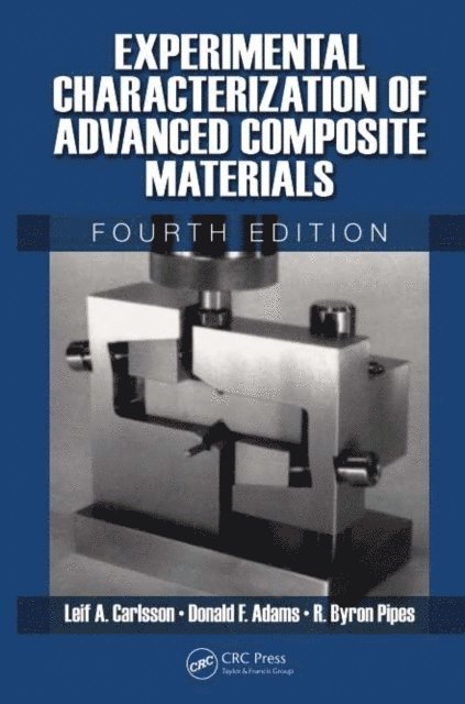 R. Byron Pipes, Donald F. Adams, Leif A. Carlsson - Experimental Characterization of Advanced Composite Materials, E-bok
