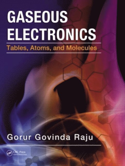 Gorur Govinda Raju - Gaseous Electronics, E-bok