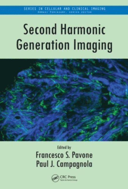 Paul J. Campagnola, Francesco S. Pavone - Second Harmonic Generation Imaging, E-bok