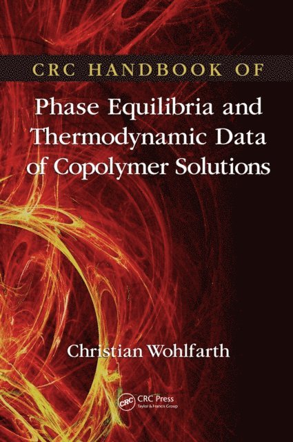 Christian Wohlfarth - CRC Handbook of Phase Equilibria and Thermodynamic Data of Copolymer Solutions, E-bok