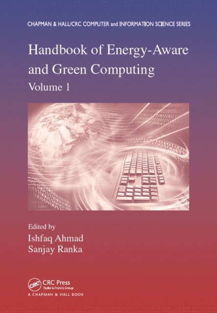 Sanjay Ranka, Ishfag Ahmad - Handbook of Energy-Aware and Green Computing, Volume 1, E-bok