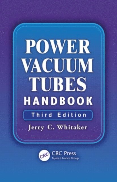 Jerry Whitaker - Power Vacuum Tubes Handbook, E-bok