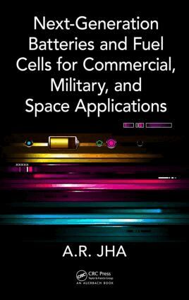 A.R. Jha - Next-Generation Batteries and Fuel Cells for Commercial, Military, and Space Applications, Inbunden. Tillgänglighet: Lägg i varukorg