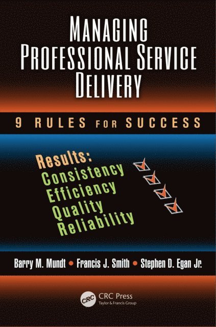 Stephen D. Egan Jr., Francis J. Smith, Barry M. Mundt - Managing Professional Service Delivery, E-bok
