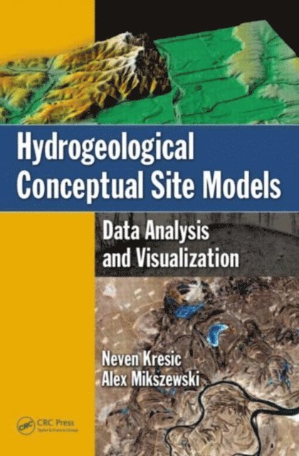 Alex Mikszewski, Neven Kresic - Hydrogeological Conceptual Site Models, E-bok