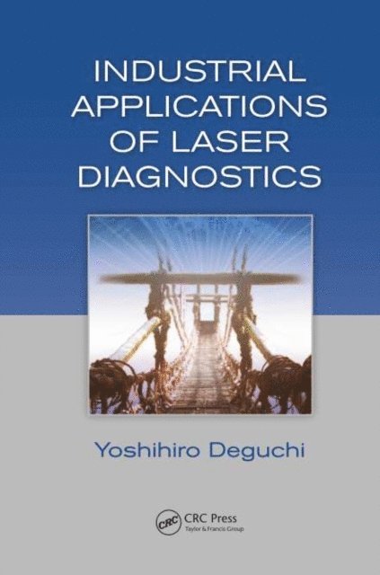 Yoshihiro Deguchi - Industrial Applications of Laser Diagnostics, E-bok