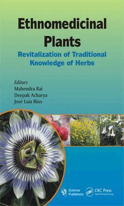 Mahendra Rai, Deepak Acharya, José Luis Rios - Ethnomedicinal Plants, E-bok