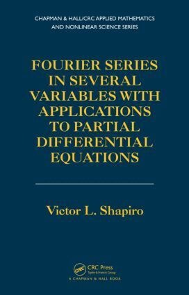 Victor Shapiro - Fourier Series in Several Variables with Applications to Partial Differential Equations, Inbunden. Tillgänglighet: Lägg i varukorg