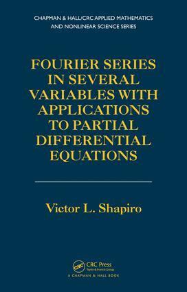 Victor Shapiro - Fourier Series in Several Variables with Applications to Partial Differential Equations, E-bok. Tillgänglighet: Lägg i varukorg