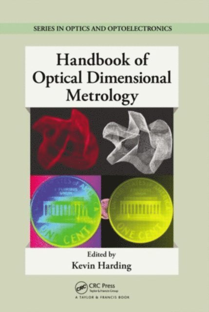Kevin Harding - Handbook of Optical Dimensional Metrology, E-bok