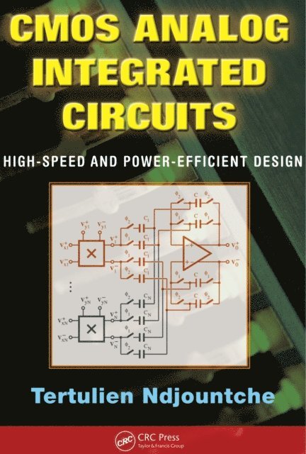 Tertulien Ndjountche - CMOS Analog Integrated Circuits, E-bok