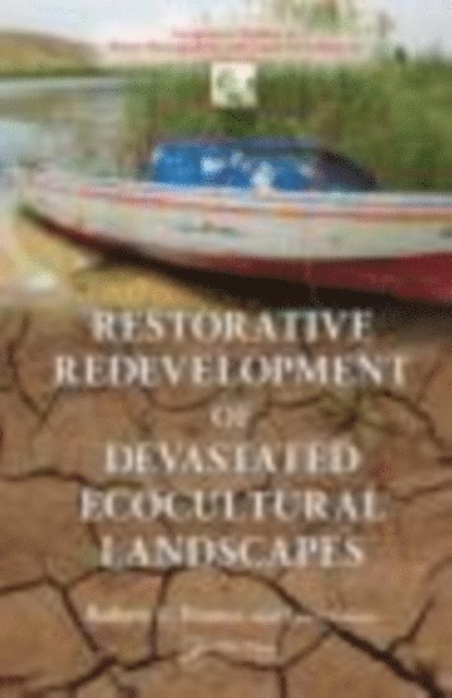 Robert L. France - Restorative Redevelopment of Devastated Ecocultural Landscapes, E-bok