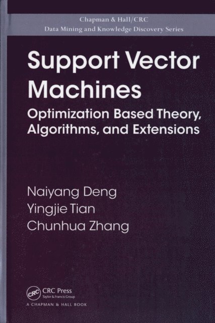 Chunhua Zhang, Yingjie Tian, Naiyang Deng - Support Vector Machines, E-bok