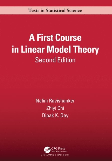 Dipak K. Dey, Zhiyi Chi, Nalini Ravishanker - First Course in Linear Model Theory, E-bok