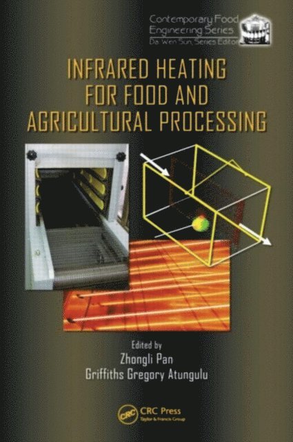 Griffiths Gregory Atungulu, Zhongli Pan - Infrared Heating for Food and Agricultural Processing, E-bok