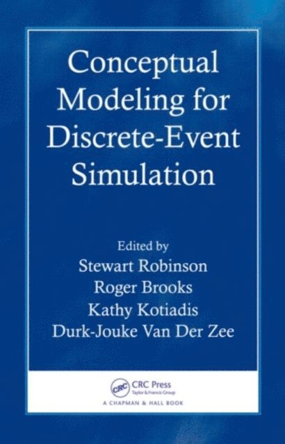 Durk-Jouke Van Der Zee, Kathy Kotiadis, Roger Brooks, Stewart Robinson - Conceptual Modeling for Discrete-Event Simulation, E-bok