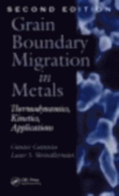 Lasar S. Shvindlerman, Gunter Gottstein - Grain Boundary Migration in Metals, E-bok