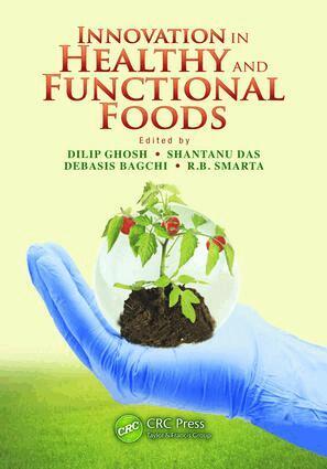 Dilip Ghosh, Shantanu Das, Debasis Bagchi, R.B. Smarta - Innovation in Healthy and Functional Foods, E-bok