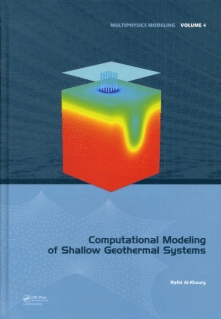 Rafid Al-Khoury - Computational Modeling of Shallow Geothermal Systems, E-bok