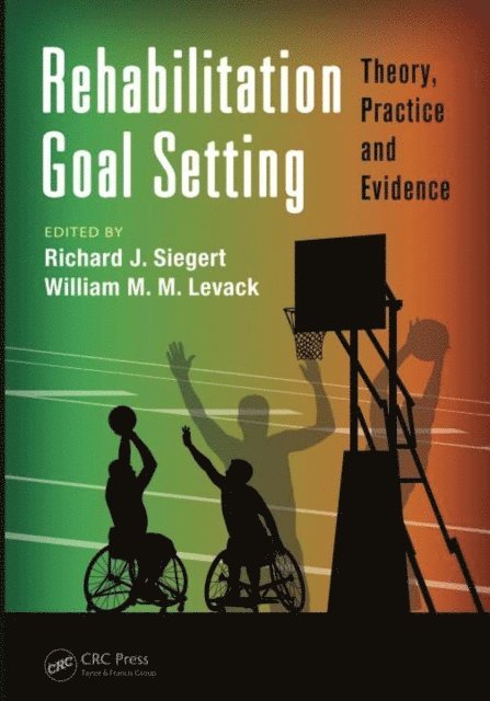 William M. M. Levack, Richard J. Siegert - Rehabilitation Goal Setting, E-bok