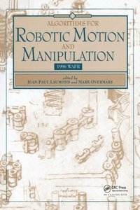 Algorithms for Robotic Motion and Manipulation