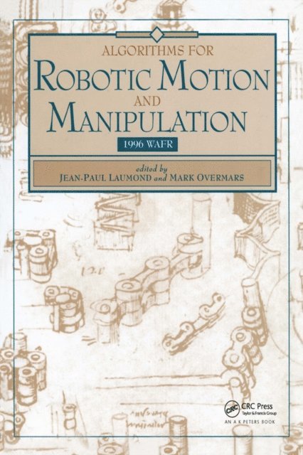 Mark Overmars, Jean-Paul Laumond - Algorithms for Robotic Motion and Manipulation, E-bok