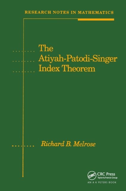 Richard Melrose - Atiyah-Patodi-Singer Index Theorem, E-bok