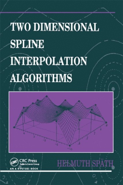 Helmuth Spath - Two Dimensional Spline Interpolation Algorithms, E-bok