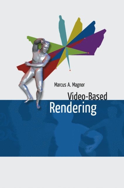 Marcus A. Magnor - Video-Based Rendering, E-bok