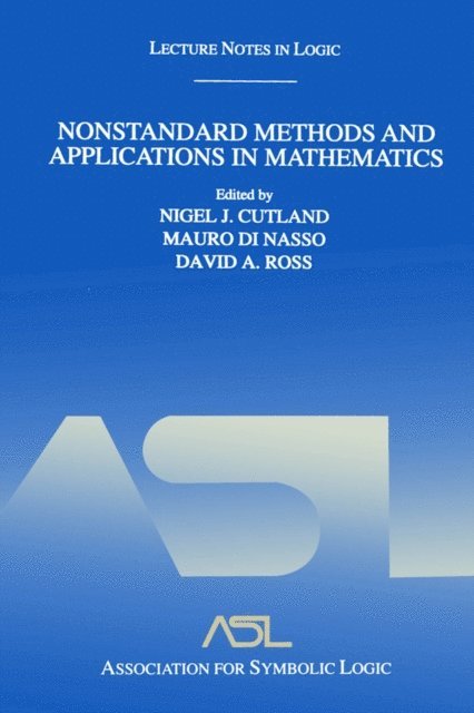 David A. Ross, Mauro Di Nasso, Nigel J. Cutland - Nonstandard Methods and Applications in Mathematics, E-bok