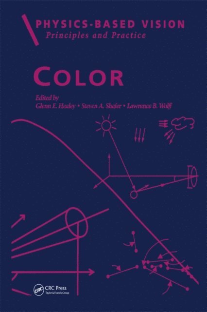 Glenn E. Healey, Steven A. Shafer, Lawrence B. Wolff - Physics-Based Vision: Principles and Practice, E-bok