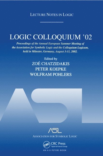 Wolfram Pohlers, Peter Koepke, Zoe Chatzidakis - Logic Colloquium '02, E-bok