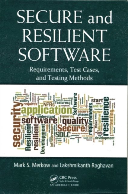 Lakshmikanth Raghavan, Mark S. Merkow - Secure and Resilient Software, E-bok