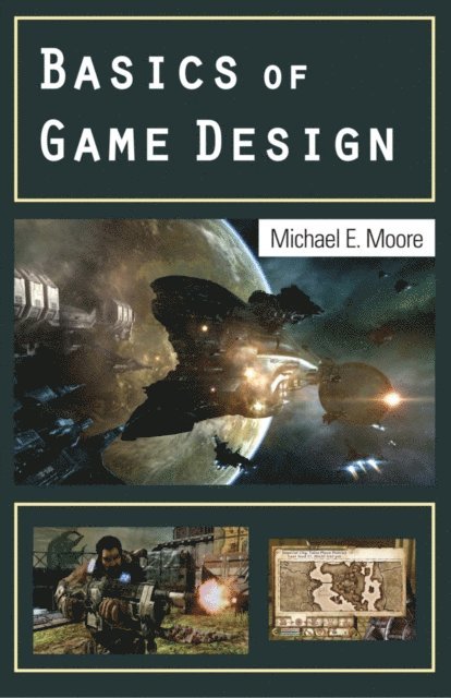 Michael Moore - Basics of Game Design, E-bok