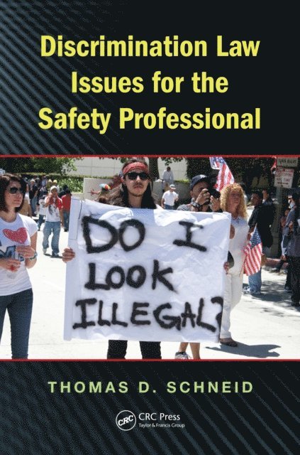 Thomas D. Schneid - Discrimination Law Issues for the Safety Professional, E-bok