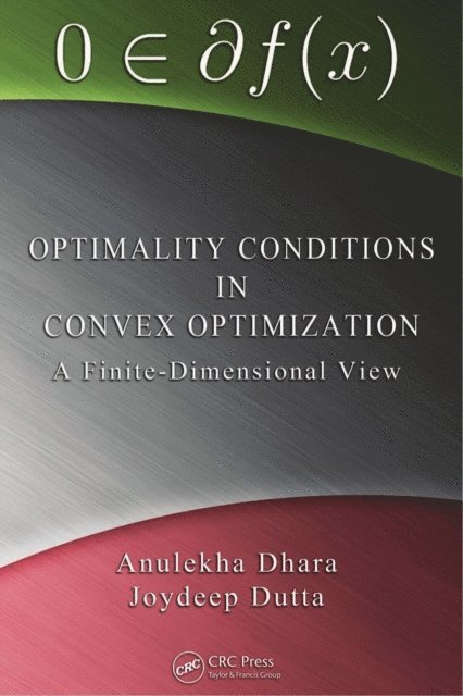 Joydeep Dutta, Anulekha Dhara - Optimality Conditions in Convex Optimization, E-bok