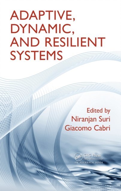 Giacomo Cabri, Niranjan Suri - Adaptive, Dynamic, and Resilient Systems, E-bok
