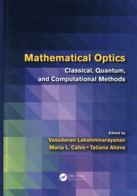 Tatiana Alieva, Maria L. Calvo, Vasudevan Lakshminarayanan - Mathematical Optics, E-bok