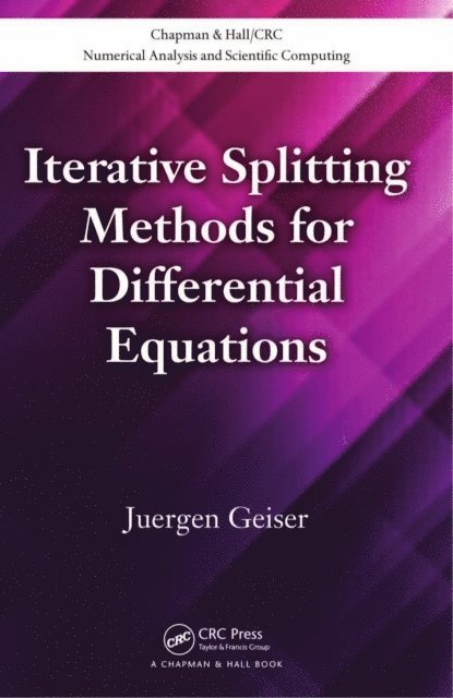 Juergen Geiser - Iterative Splitting Methods for Differential Equations, E-bok