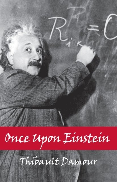 Thibault Damour - Once Upon Einstein, E-bok