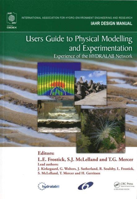 T.G. Mercer, Stuart J. McLelland, Lynne E. Frostick - Users Guide to Physical Modelling and Experimentation, E-bok
