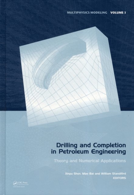 William Standifird, Mao Bai, Xinpu Shen - Drilling and Completion in Petroleum Engineering, E-bok