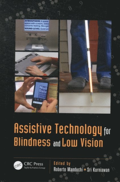 Sri Kurniawan, Roberto Manduchi - Assistive Technology for Blindness and Low Vision, E-bok