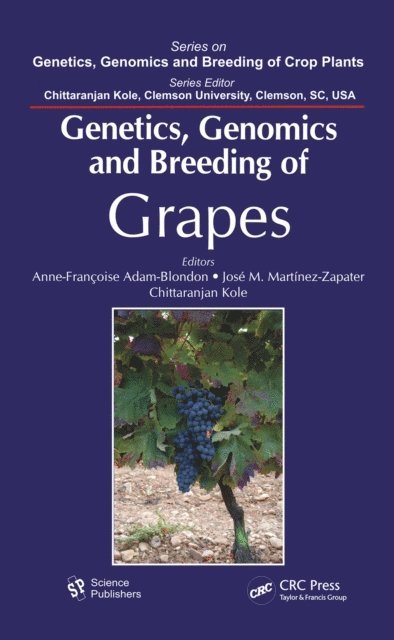 Chittaranjan Kole, Jose-Miguel Martinez-Zapater, Anne-Francoise Adam-Blondon - Genetics, Genomics, and Breeding of Grapes, E-bok