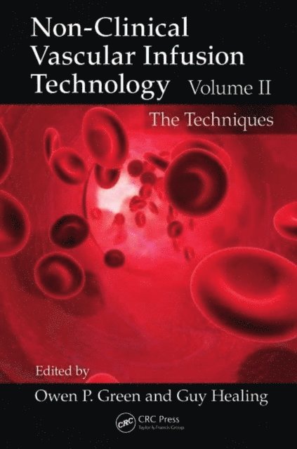 Guy Healing, Owen P. Green - Non-Clinical Vascular Infusion Technology, Volume II, E-bok